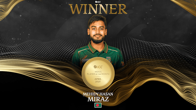 ICC announces Men’s Player of the Month for April 2025